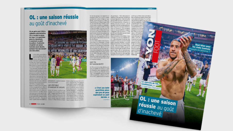 Retour sur une saison au go&ucirc;t inachev&eacute; : l&rsquo;OL au sommaire du nouveau num&eacute;ro de Lyon Foot